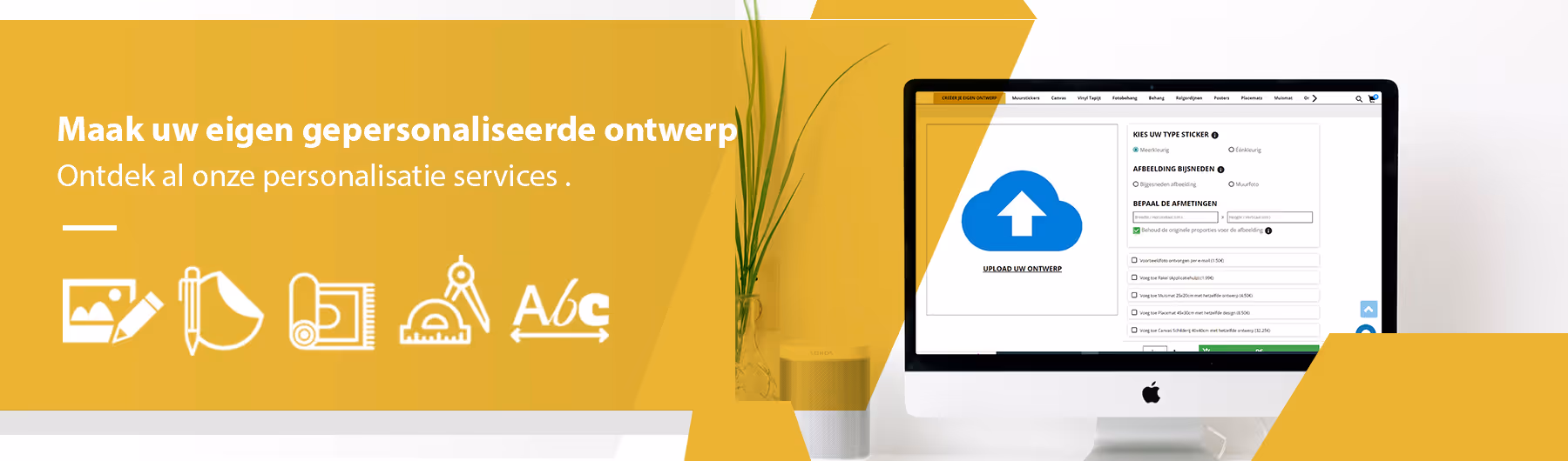 Versier elke hoek van uw huis naar eigen wens!