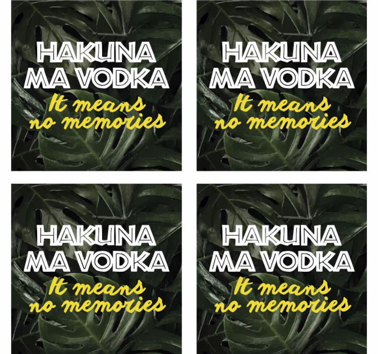 Hakuna mijn wodka citaat onderzetters - TenStickers