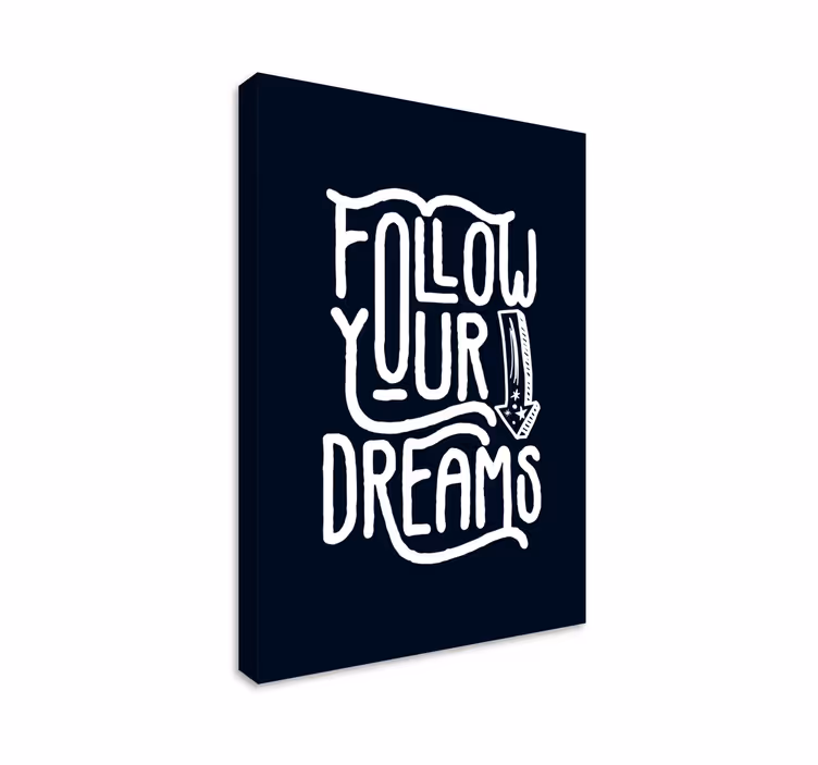 Canvas schilderij motivatie Volg u dromen - TenStickers