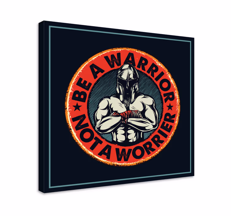 Canvas schilderij tekst wees een krijger - TenStickers