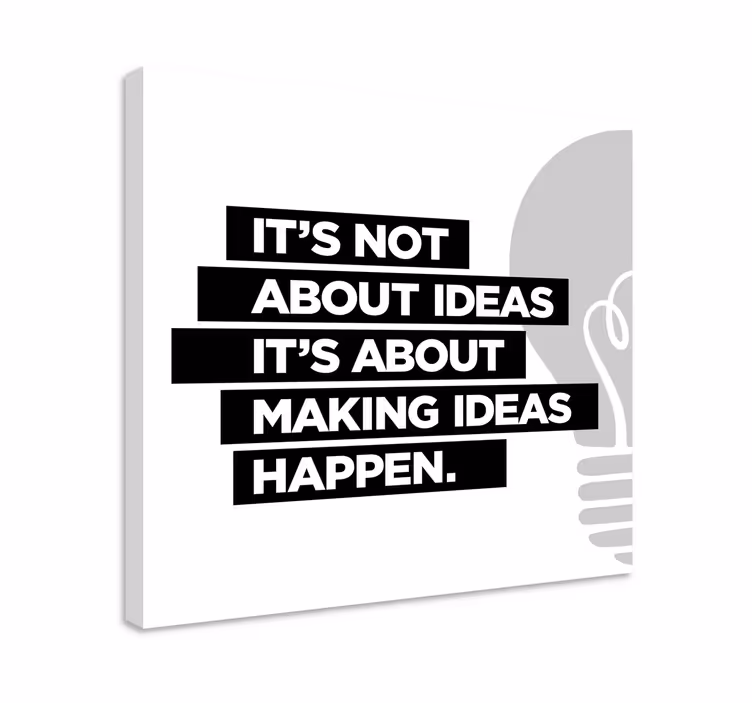 Motiverende canvas "it's not about ideas" - TenStickers