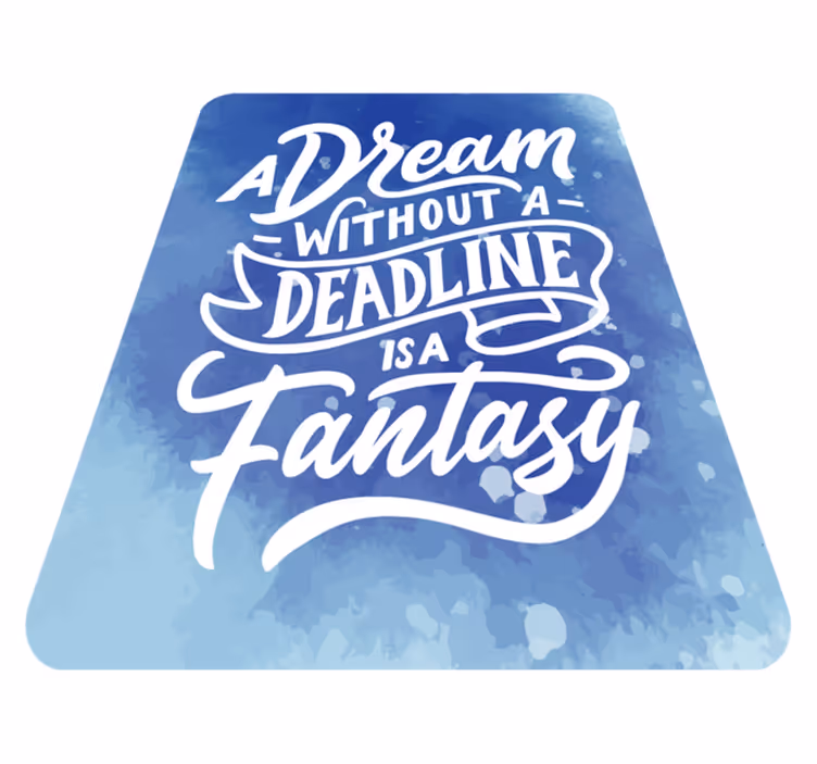 Droom deadline fantasie vinyl tapijt zinnen en teksten - TenStickers