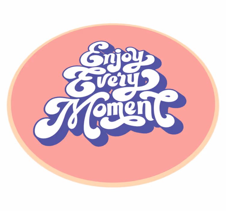 Geniet van elk moment vinyl tapijt zinnen en teksten - TenStickers
