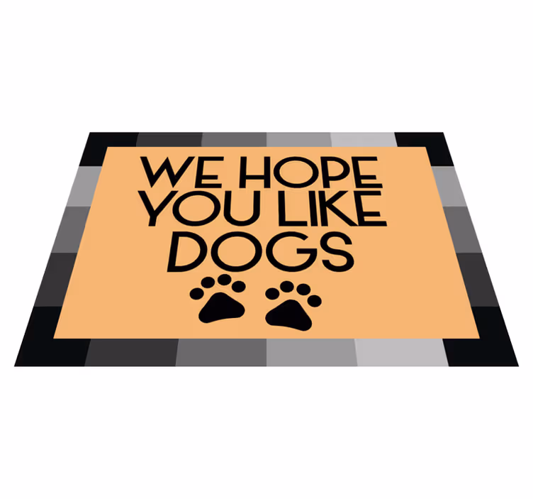 We hopen dat je van honden houdt Vinyl tapijt ontvangsthal - TenStickers