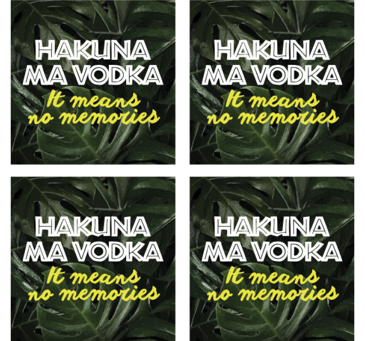 Hakuna mijn wodka citaat onderzetters - TenStickers