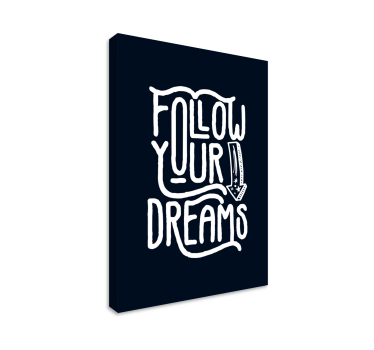 Canvas schilderij motivatie Volg u dromen - TenStickers