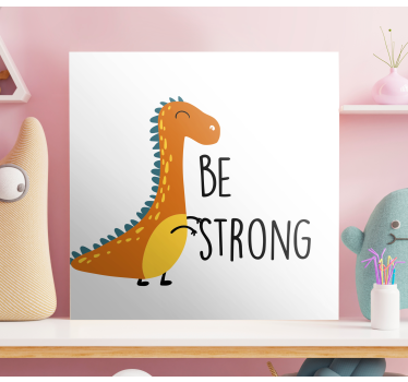 Scandinavische canvas schilderij Dinosaurus wees sterk - TenStickers