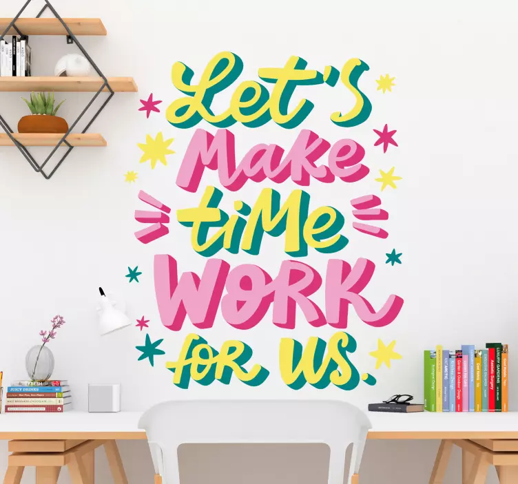 Laten we de tijd laten werken Quote sticker - TenStickers