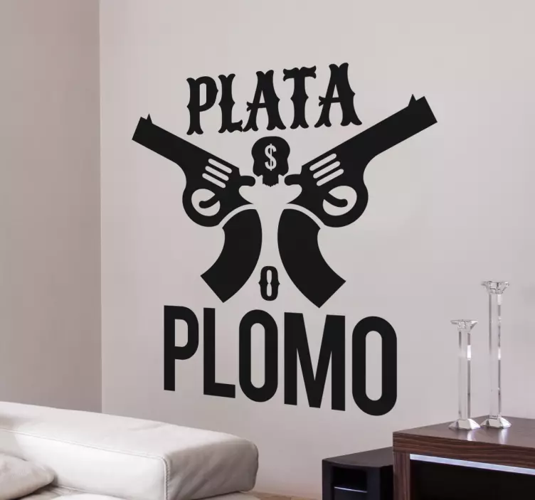 Muursticker Plata o Plomo - TenStickers