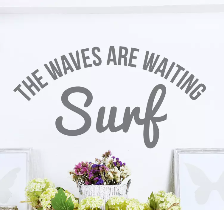 Muursticker Surf The Waves Are Waiting - TenStickers