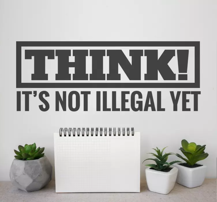 Thinking Is Not Illegal Yet Muursticker - TenStickers