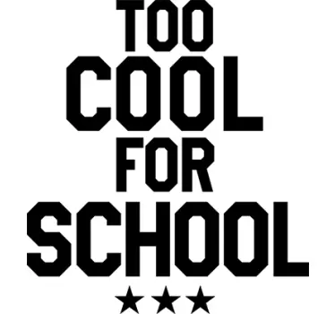 Muursticker too cool for school - TenStickers
