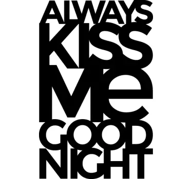 Always Kiss Me Goodnight Moderene Muursticker - TenStickers