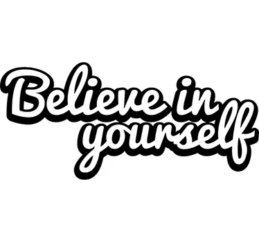 Muursticker Believe in Yourself Tekst - TenStickers