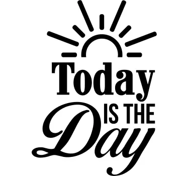 Tekst sticker today is the day - TenStickers