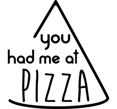 Muursticker you had me at pizza - TenStickers