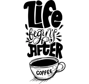 Life begins after coffee sticker - TenStickers