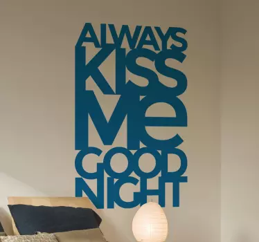 Always Kiss Me Goodnight Moderene Muursticker - TenStickers