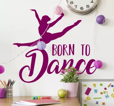 Geboren om te dansen zelfklevende sticker - TenStickers