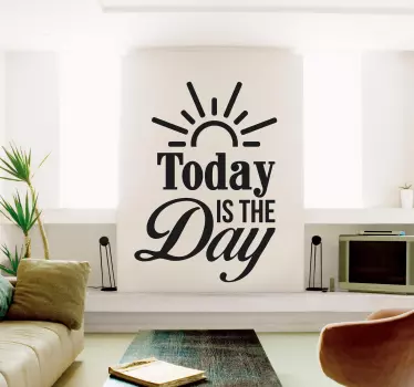 Tekst sticker today is the day - TenStickers