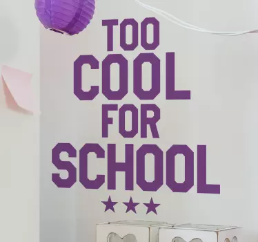 Muursticker too cool for school - TenStickers