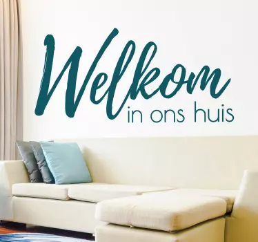 Muursticker welkom in ons huis - TenStickers