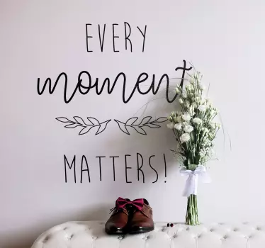 Motivatie sticker Every moment matters - TenStickers