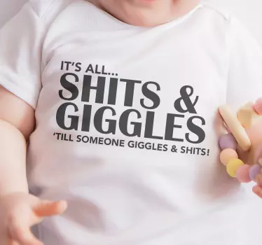 Baby t-shirt shits en giggles quote - TenStickers